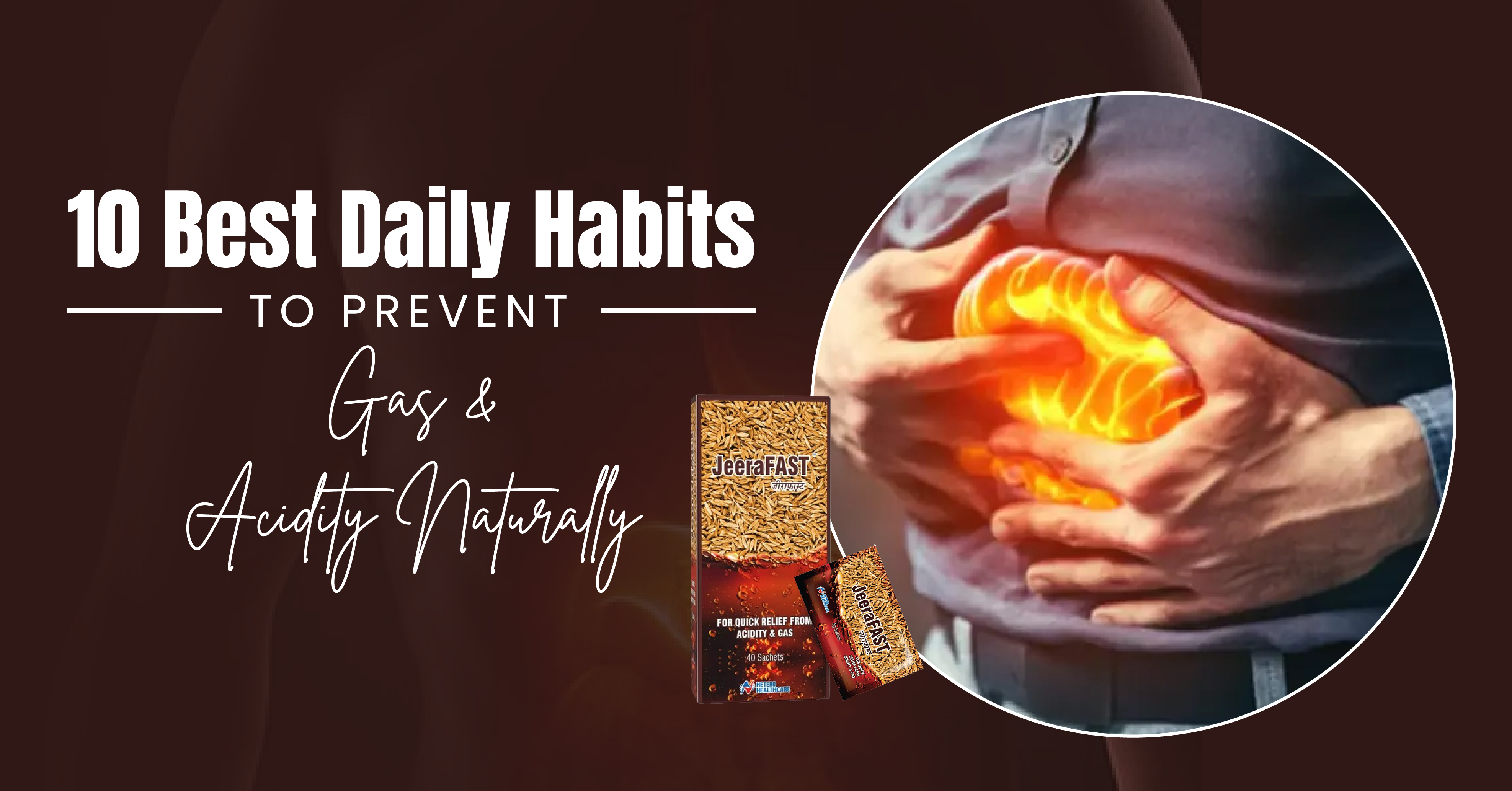 10 Best Daily Habits to Prevent Gas & Acidity Naturally